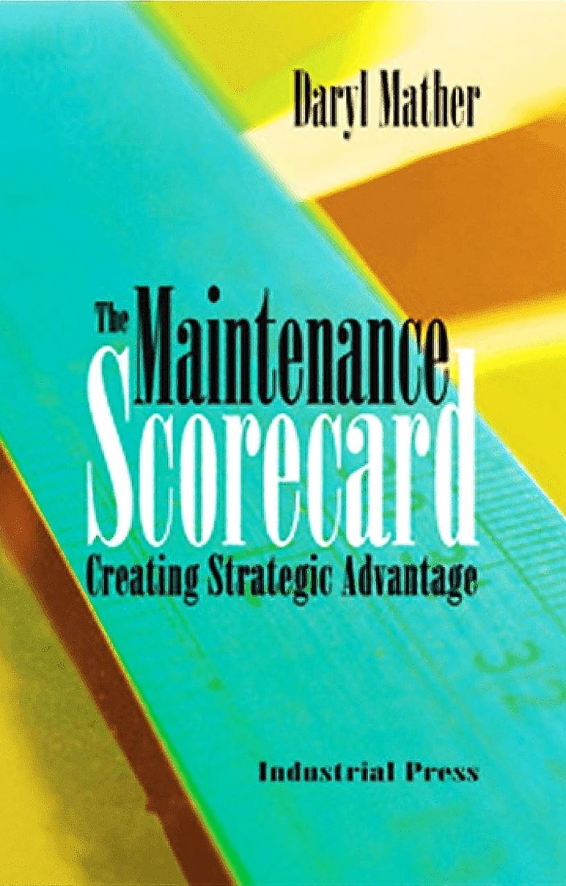 The Maintenance Scorecard (Volume 1),New