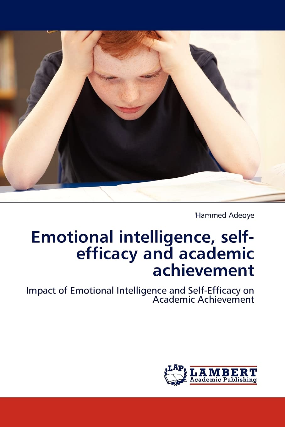 Emotional intelligence, selfefficacy and academic achievement: Impact of Emotional Intelligence and SelfEfficacy on Academic A,Used