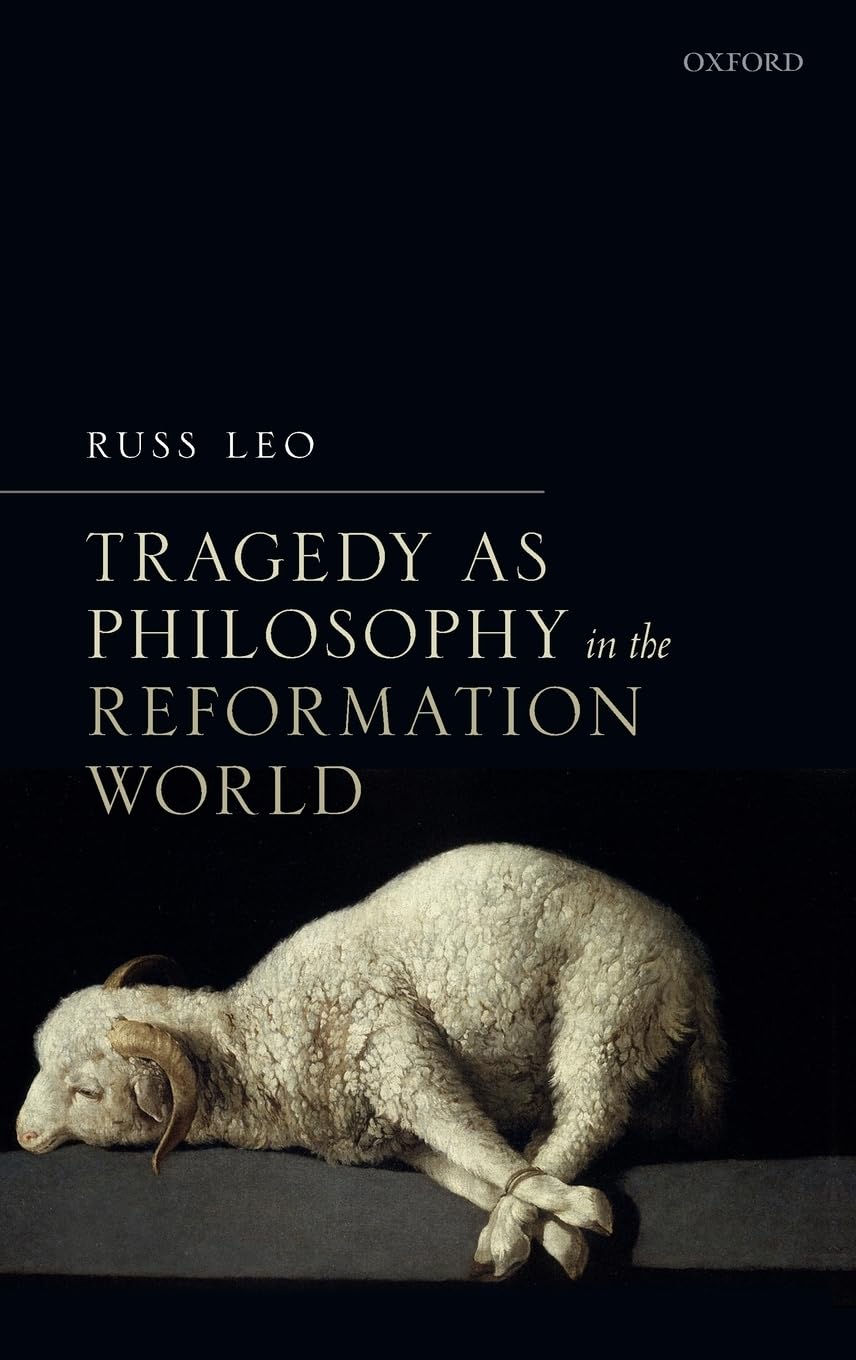 Tragedy as Philosophy in the Reformation World,Used