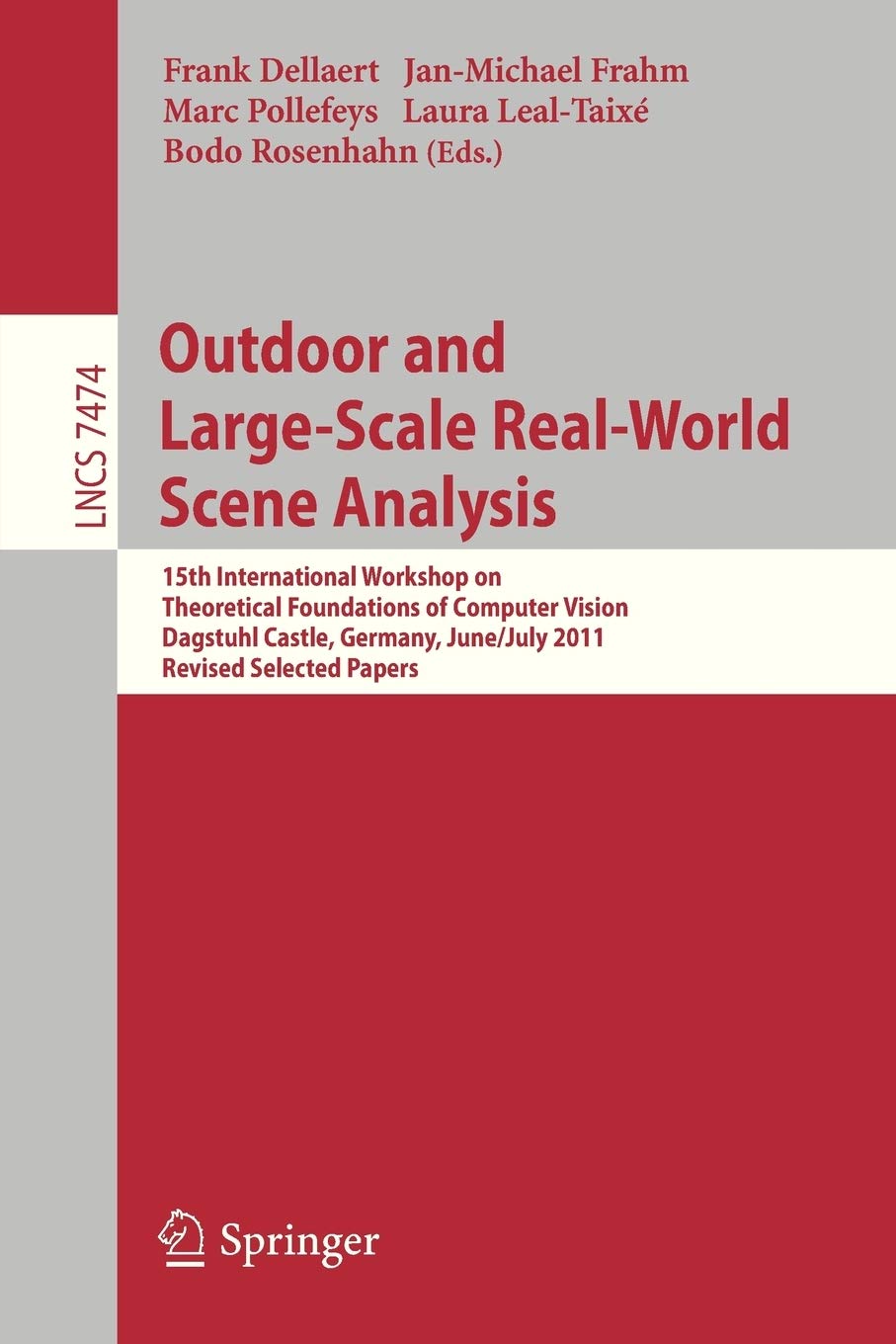 Outdoor and LargeScale RealWorld Scene Analysis: 15th International Workshop on Theoretical Foundations of Computer Vision, Da,Used