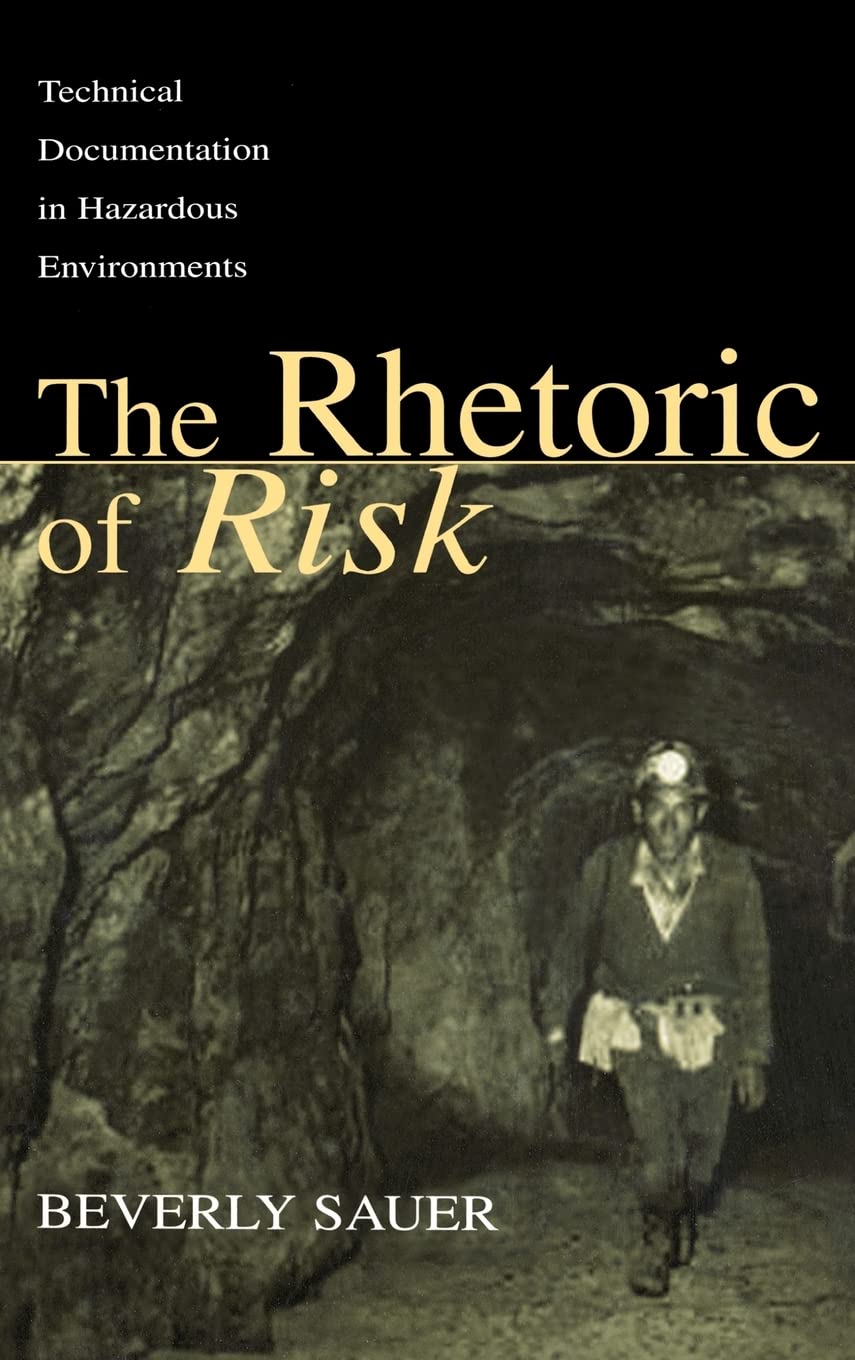 The Rhetoric Of Risk: Technical Documentation In Hazardous Environments (Rhetoric, Knowledge, And Society Series),Used