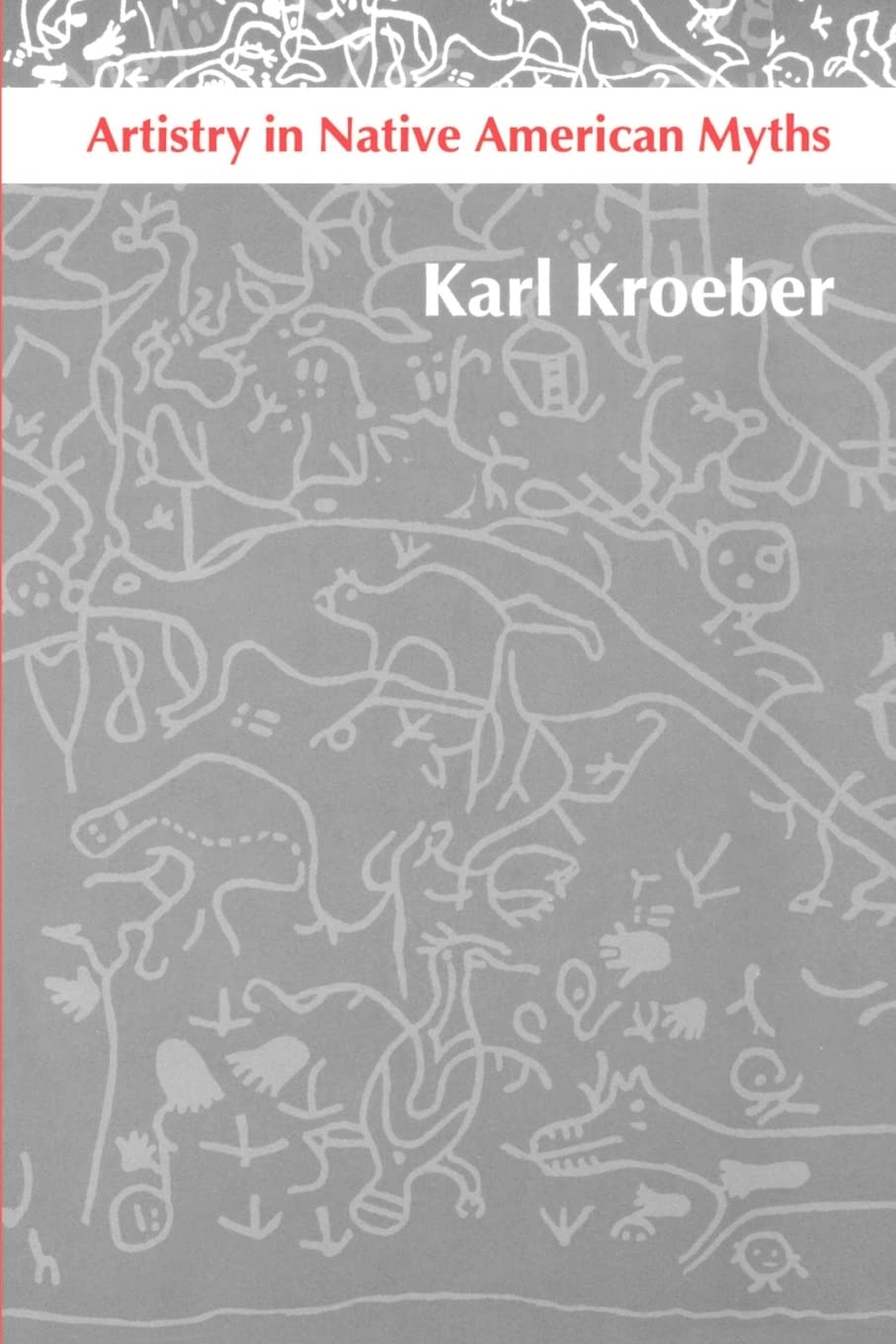 Artistry In Native American Myths (Texts And Contexts),New