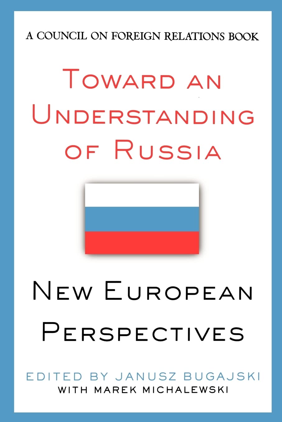 Toward An Understanding Of Russia: New European Perspectives (Council On Foreign Relations (Council On Foreign Relations Press)),Used