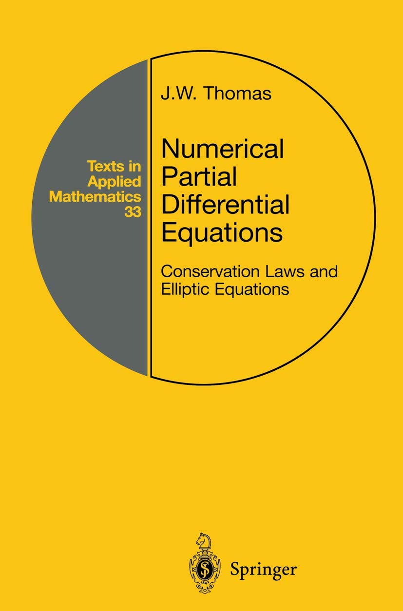 Numerical Partial Differential Equations: Conservation Laws And Elliptic Equations (Texts In Applied Mathematics, 33)