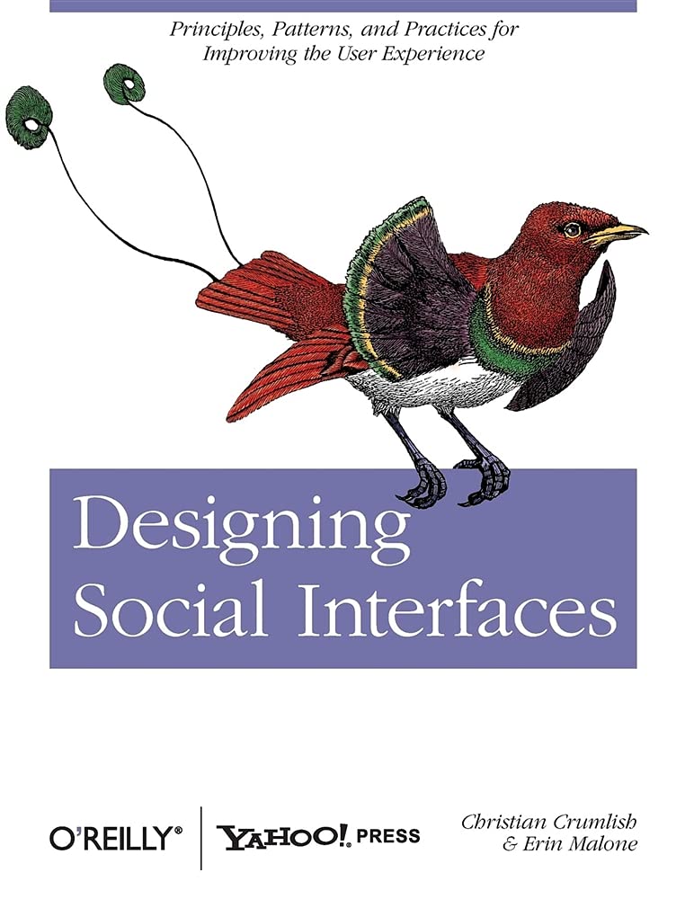 Designing Social Interfaces: Principles, Patterns, And Practices For Improving The User Experience,New