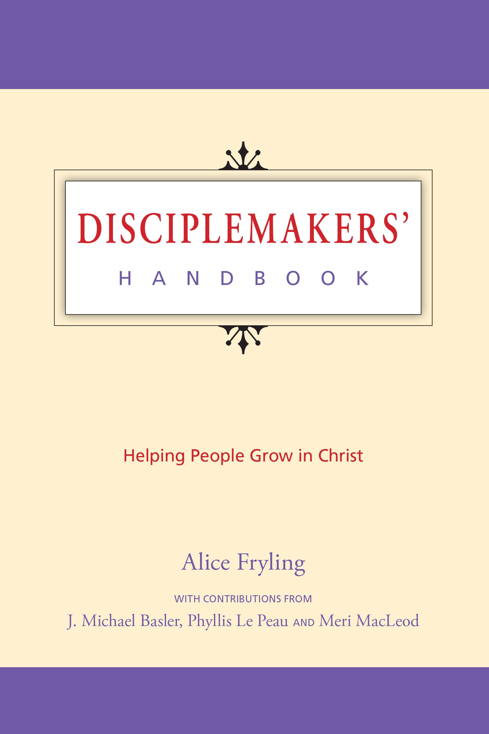 Disciplemakers' Handbook: Helping People Grow in Christ,Used