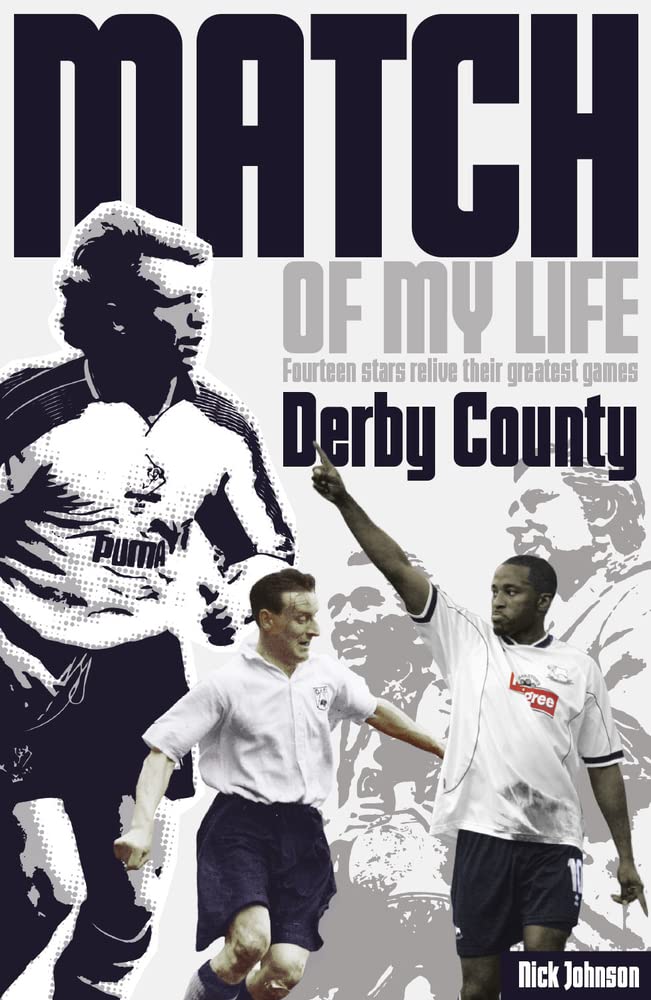 Derby County Match of My Life: Legendary Rams Relive Their Favourite Games,Used