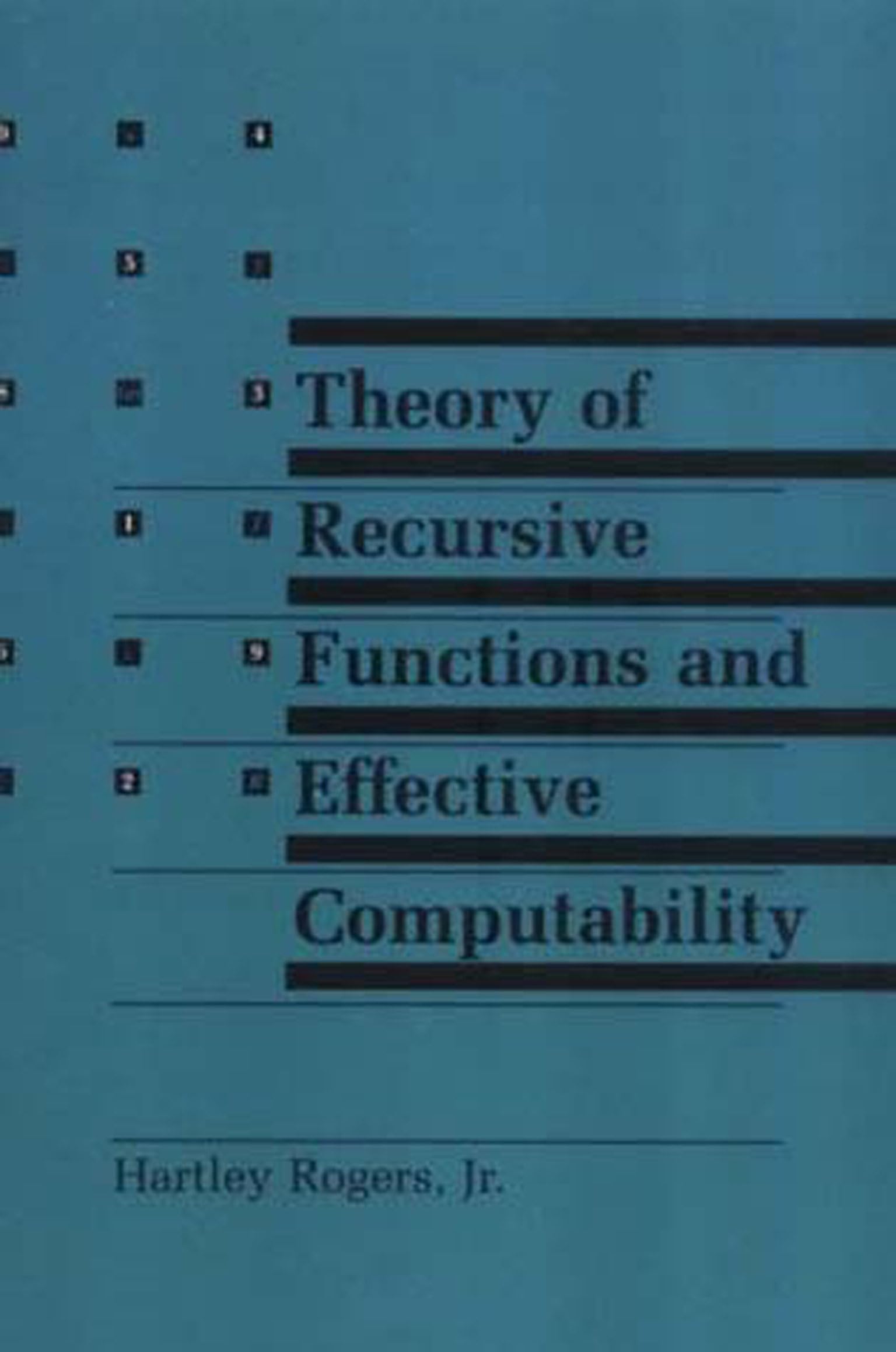 Theory of Recursive Functions and Effective Computability (Mit Press),New