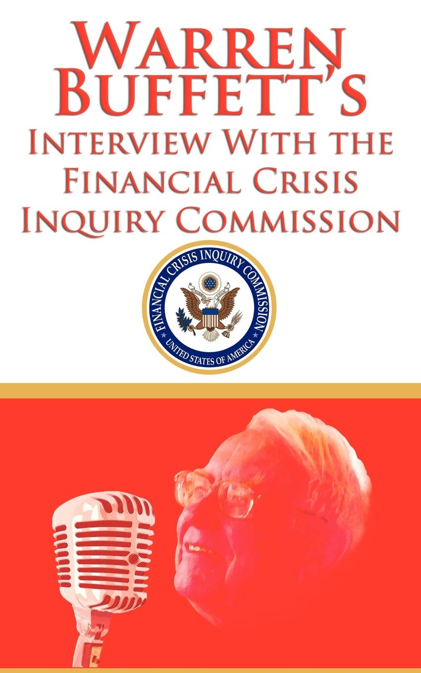 Warren Buffett'S Interview With The Financial Crisis Inquiry Commission (Fcic),Used