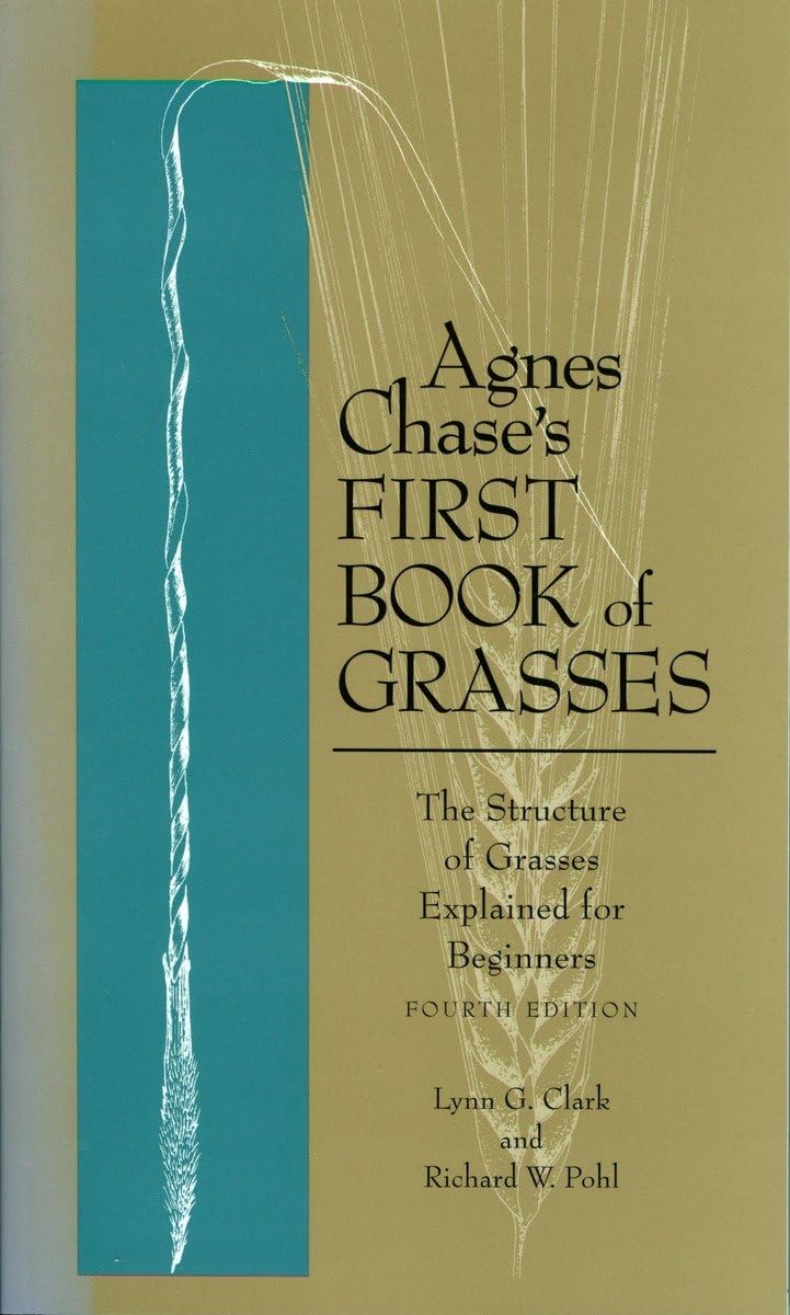 Agnes Chase's First Book of Grasses: The Structure of Grasses Explained for Beginners,Used