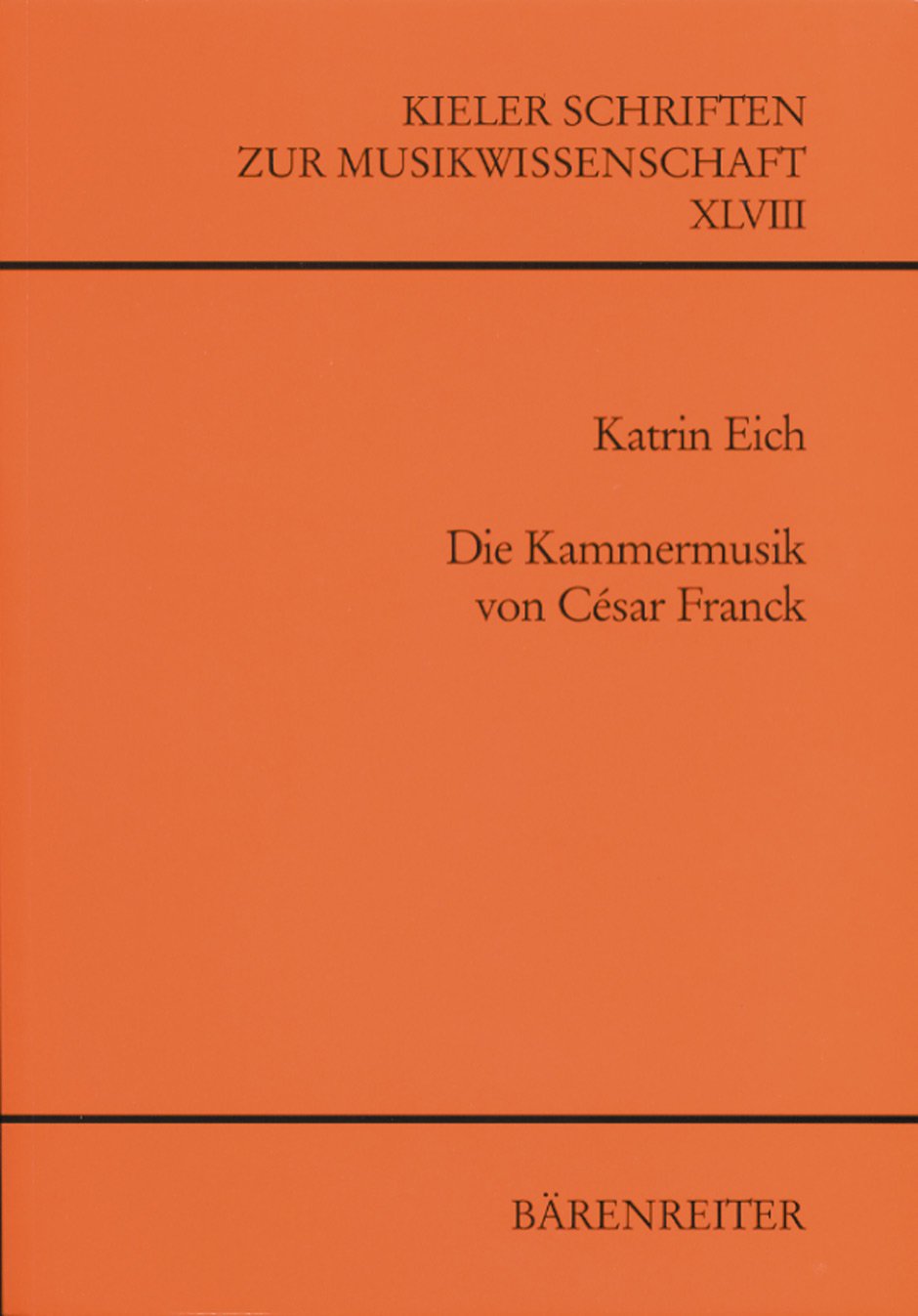 Eich: Die Kammermusik von Csar Franck,Used