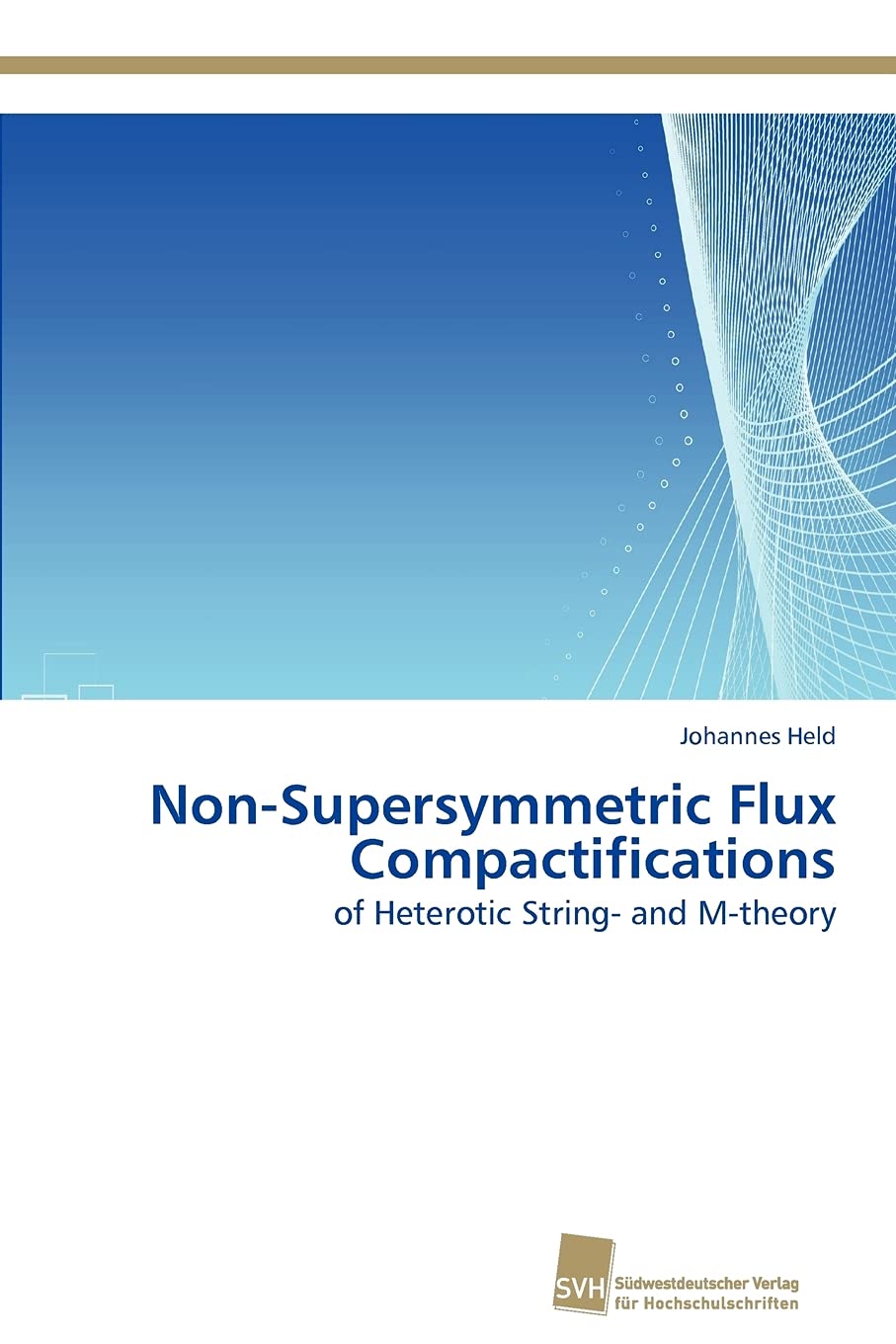 NonSupersymmetric Flux Compactifications: of Heterotic String and Mtheory,Used