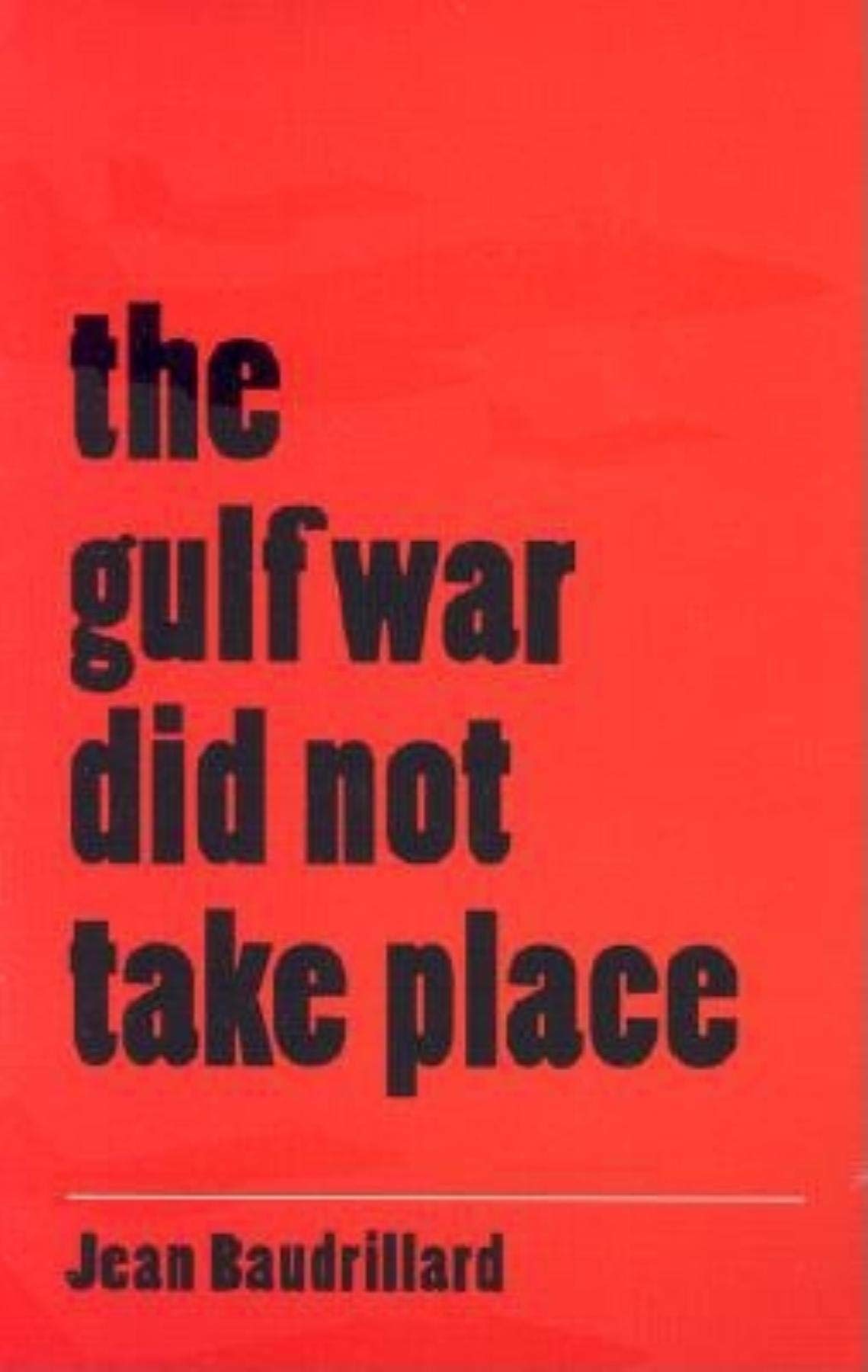 The Gulf War Did Not Take Place,New