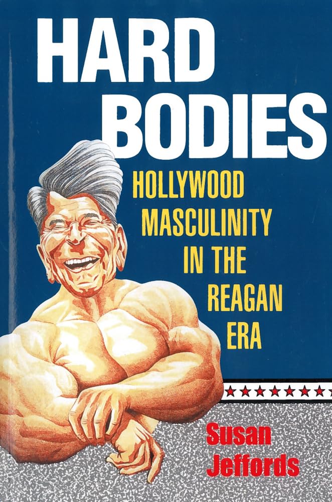 Hard Bodies: Hollywood Masculinity in the Reagan Era,Used