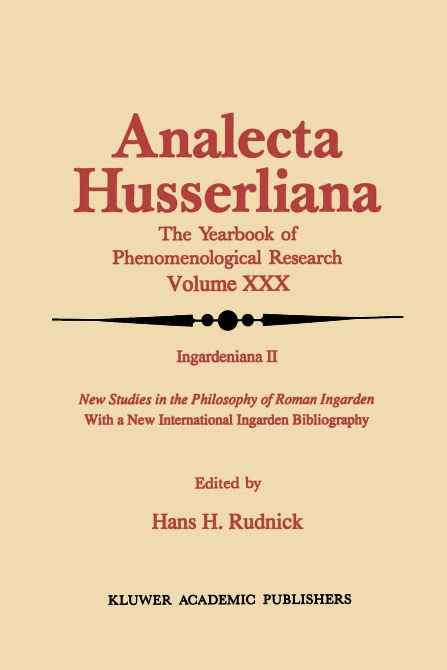 Ingardeniana II: New Studies in the Philosophy of Roman Ingarden With a New International Ingarden Bibliography (Analecta Husser,Used