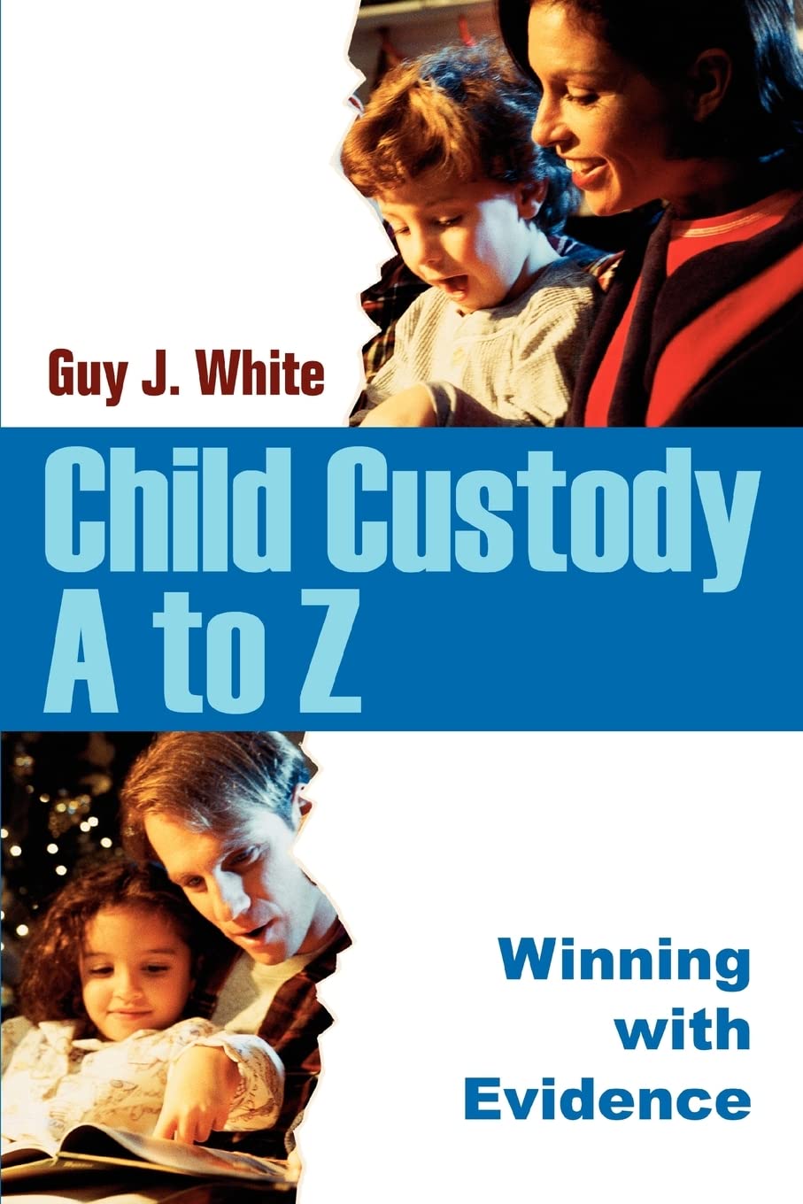 Child Custody A to Z: Winning with Evidence,Used