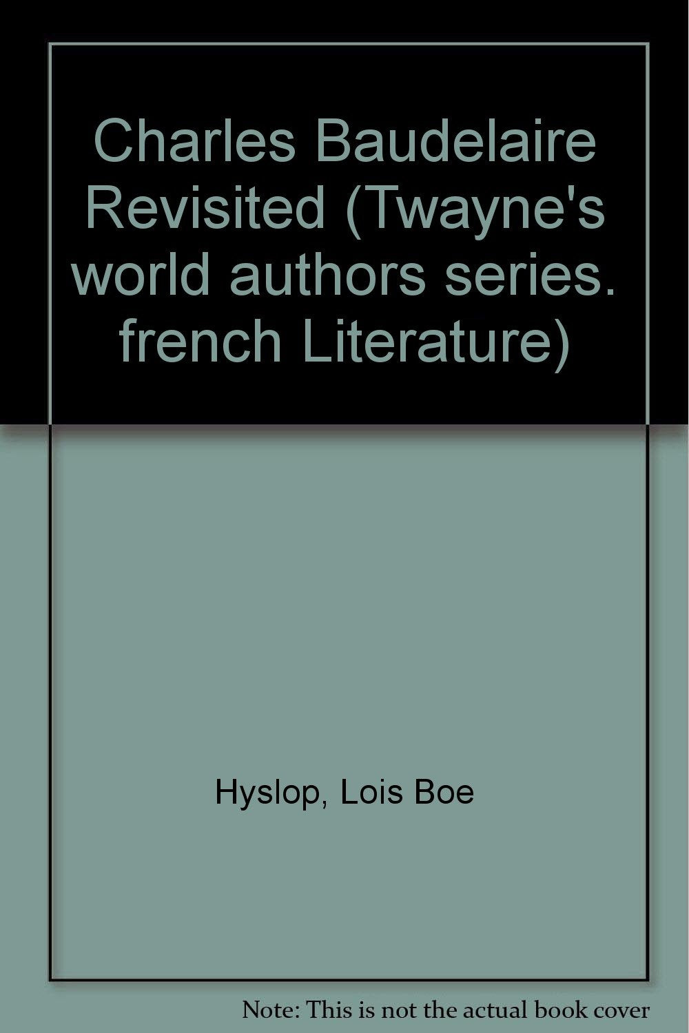 Charles Baudelaire Revisited (Twayne'S World Authors Series),Used