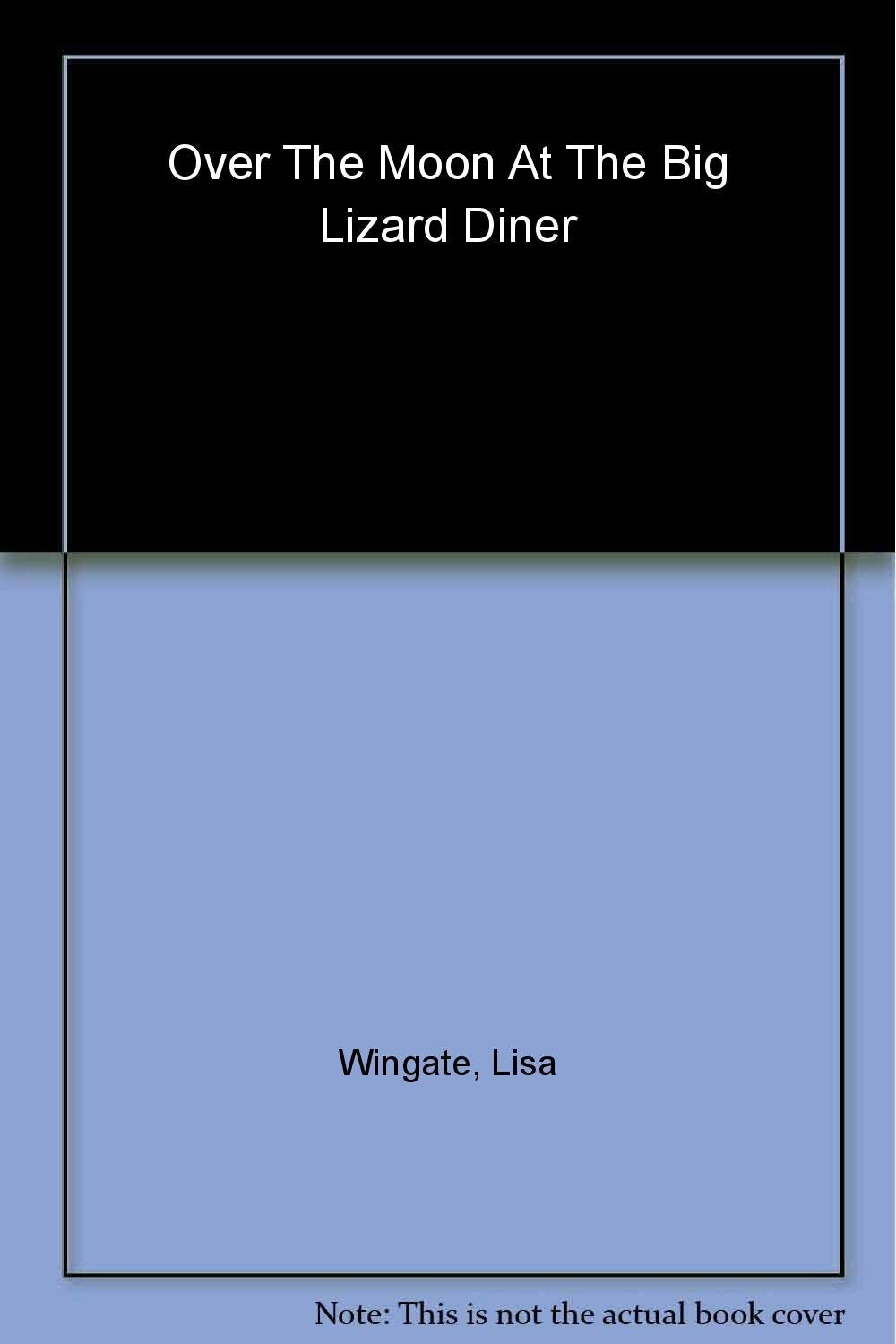 Over The Moon At The Big Lizard Diner (Texas Hill Country Series #3),New