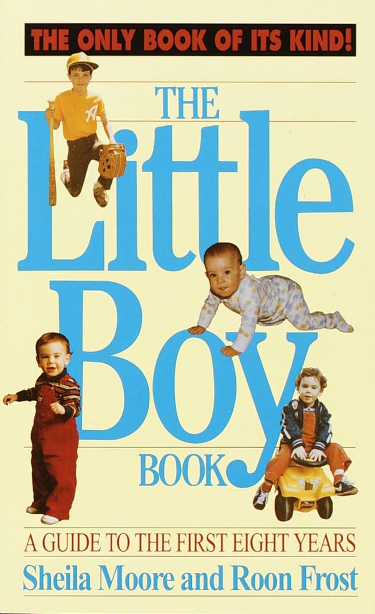 The Little Boy Book: A Guide to the First Eight Years,Used