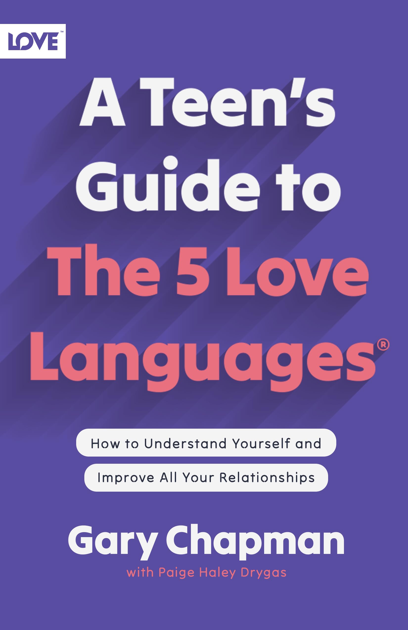 A Teen'S Guide To The 5 Love Languages: How To Understand Yourself And Improve All Your Relationships,Used