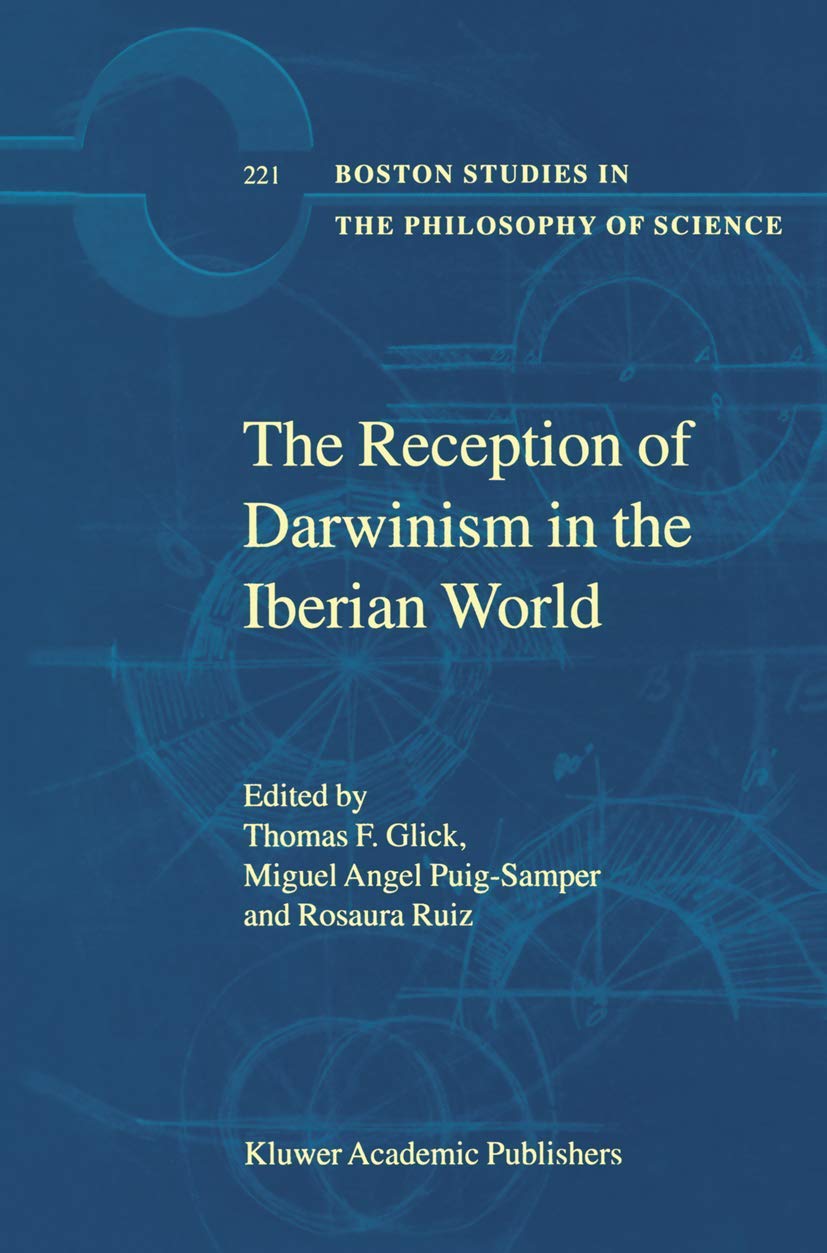 The Reception of Darwinism in the Iberian World: Spain, Spanish America and Brazil (Boston Studies in the Philosophy and History,Used