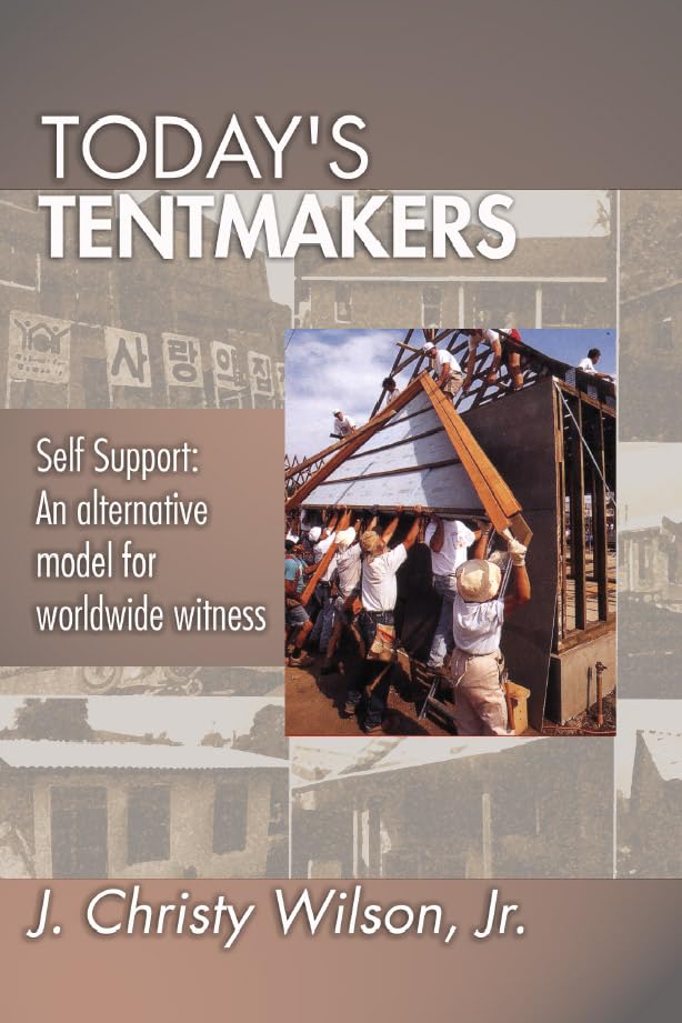 Today's Tentmakers: Selfsupport: An Alternative Model for Worldwide Witness,Used