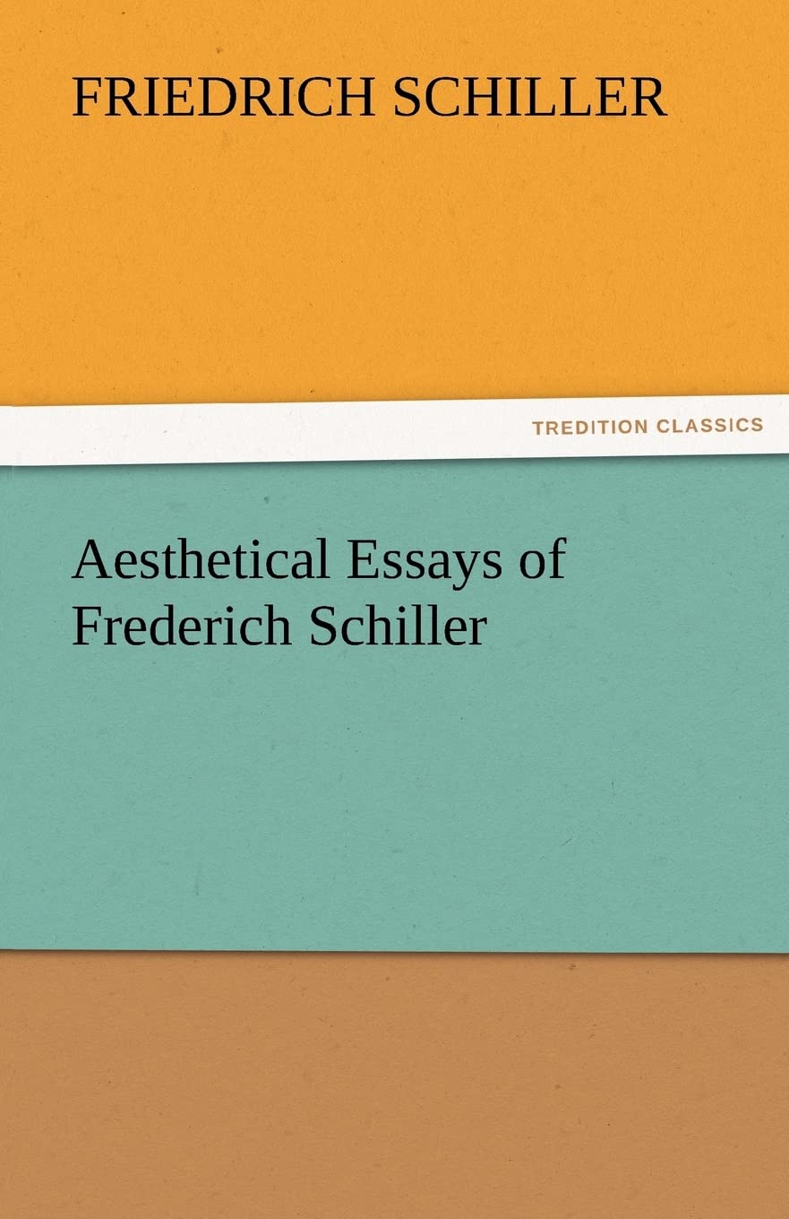 Aesthetical Essays of Frederich Schiller,Used