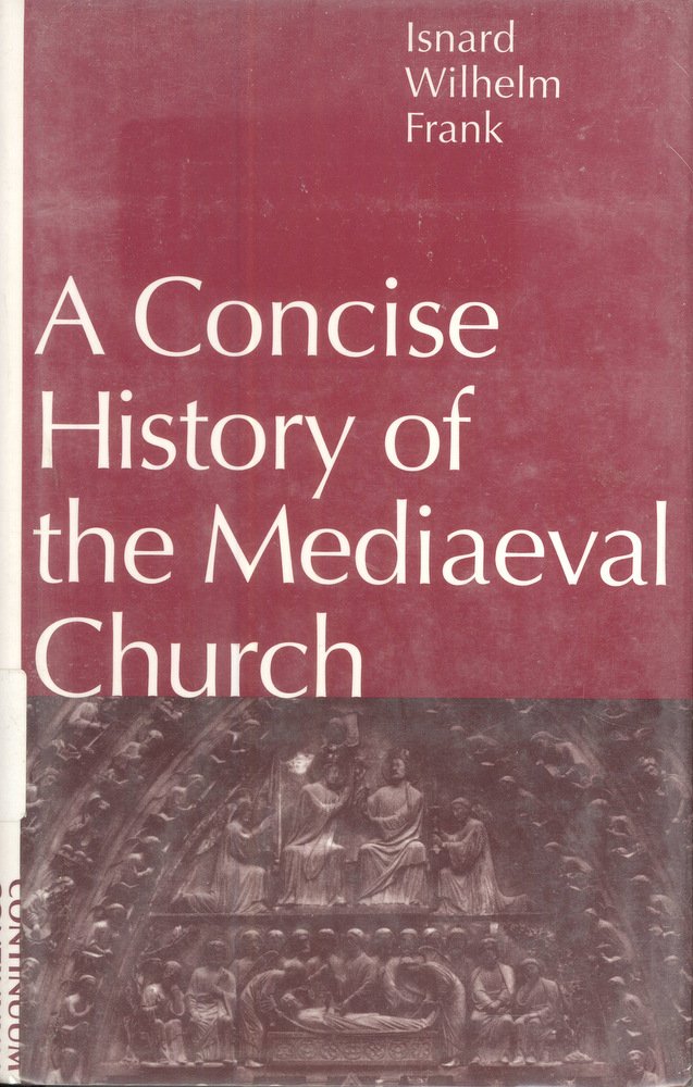 A Concise History of the Mediaeval Church,Used