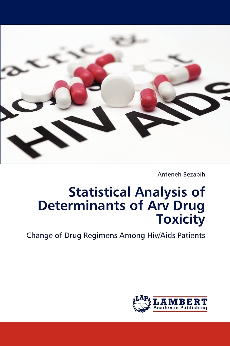 Statistical Analysis of Determinants of Arv Drug Toxicity: Change of Drug Regimens Among Hiv/Aids Patients,Used