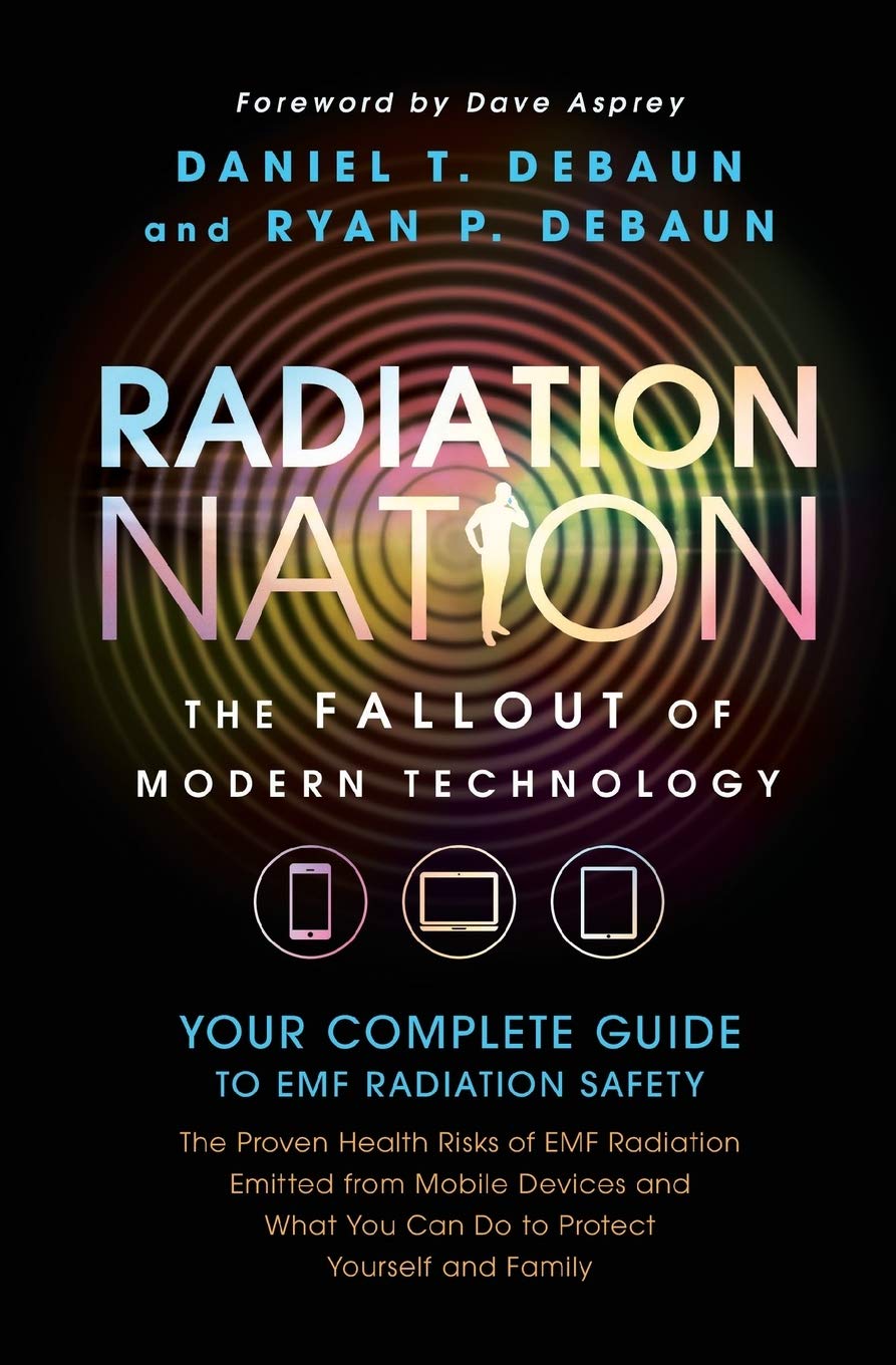 Radiation Nation: Fallout Of Modern Technology  Your Complete Guide To Emf Protection & Safety: The Proven Health Risks Of Elec,Used