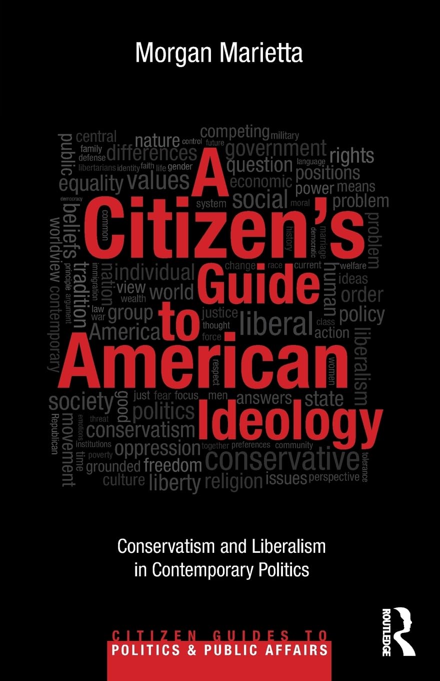 A Citizen's Guide to American Ideology: Conservatism and Liberalism in Contemporary Politics (Citizen Guides to Politics and Pub,Used