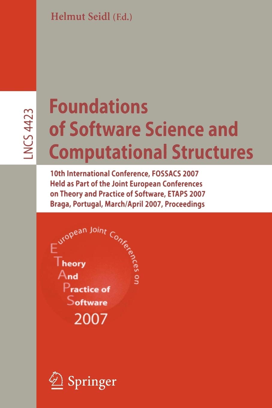 Foundations of Software Science and Computational Structures: 10th International Conference, FOSSACS 2007, Held as Part of the J,Used