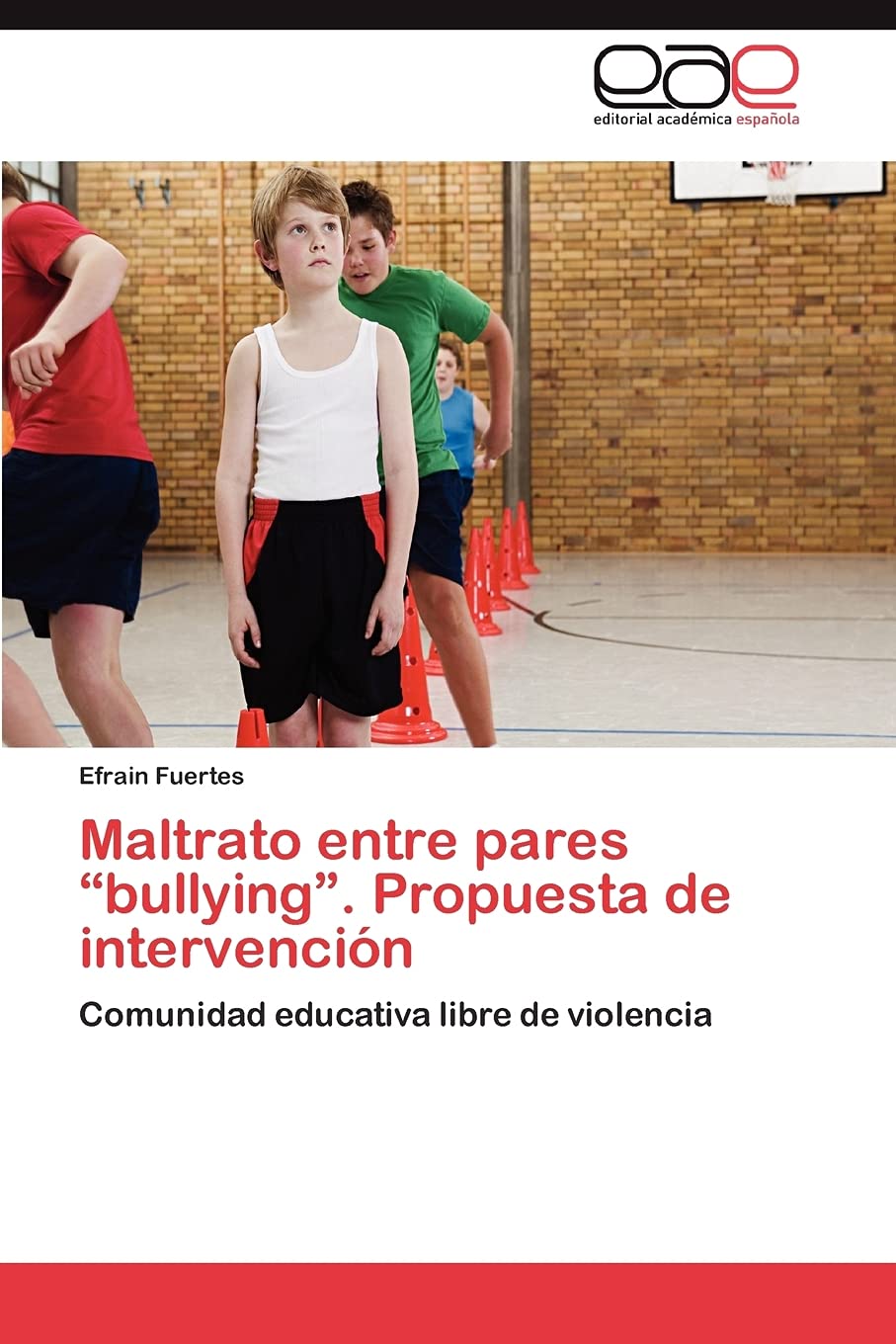 Maltrato entre pares bullying. Propuesta de intervencin: Comunidad educativa libre de violencia (Spanish Edition),Used