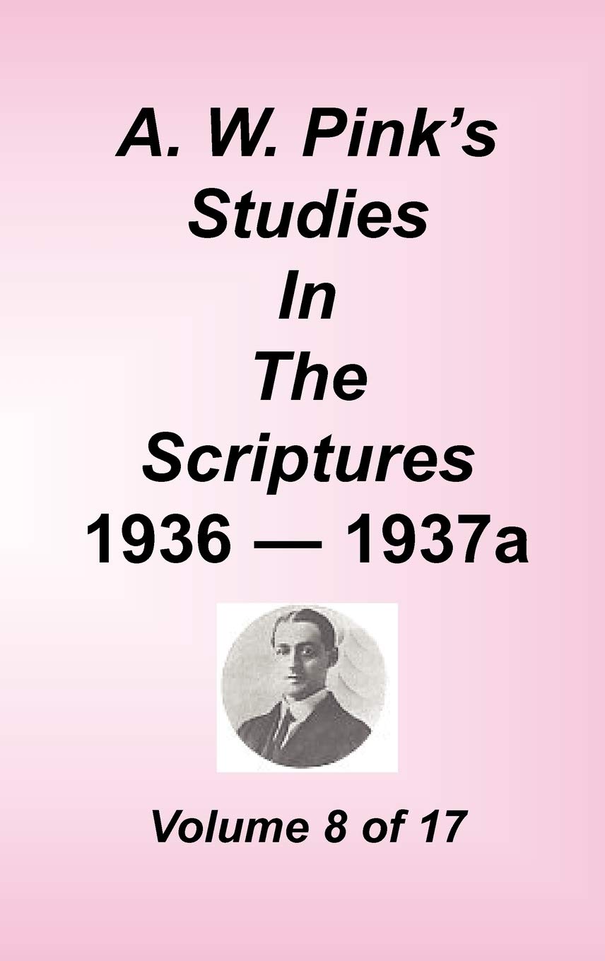 A. W. Pink'S Studies In The Scriptures, Volume 08,Used