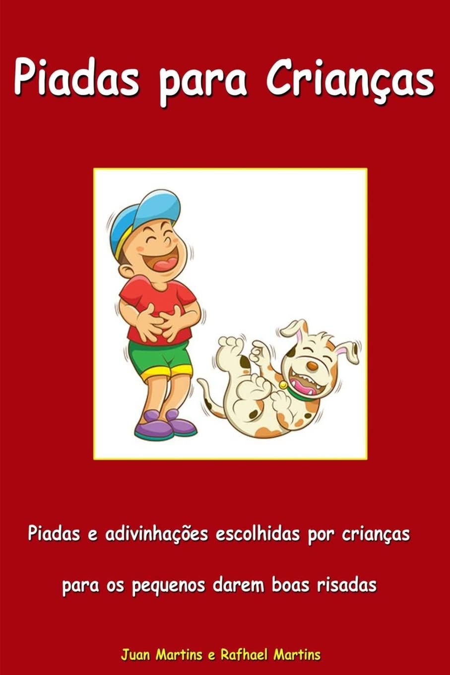Piadas para Crianas Piadas e charadas escolhidas por crianas para os pequenos darem boas risadas: Livro Infantil (Portuguese E,Used