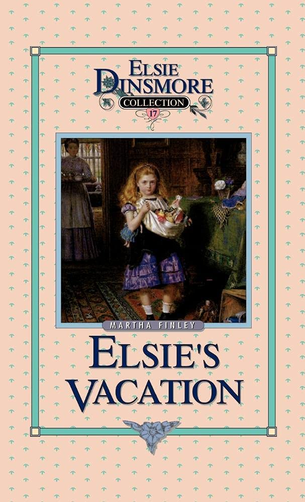 Elsie's Vacation and After Events, Book 17 (Elsie Dinsmore Collection),Used