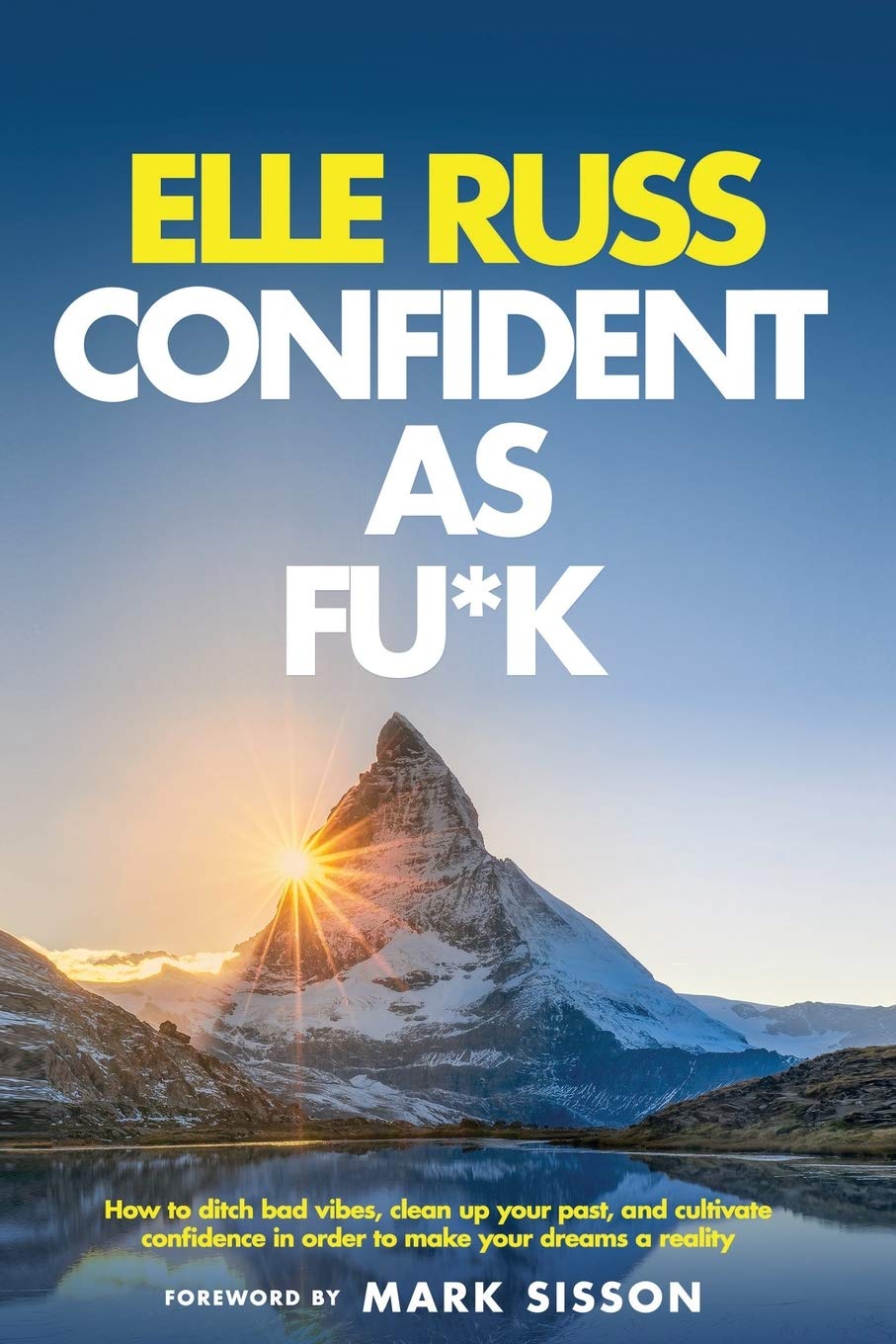 Confident As Fu*k: How to ditch bad vibes, clean up your past, and cultivate confidence in order to make your dreams a reality,Used