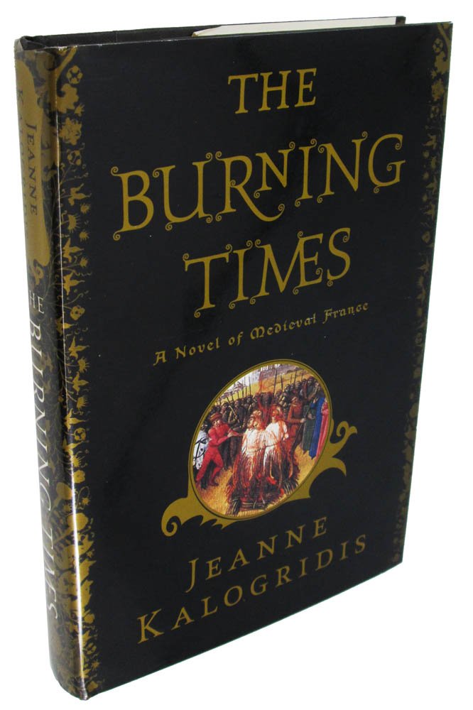 The Burning Times: A Novel Of Medieval France,Used