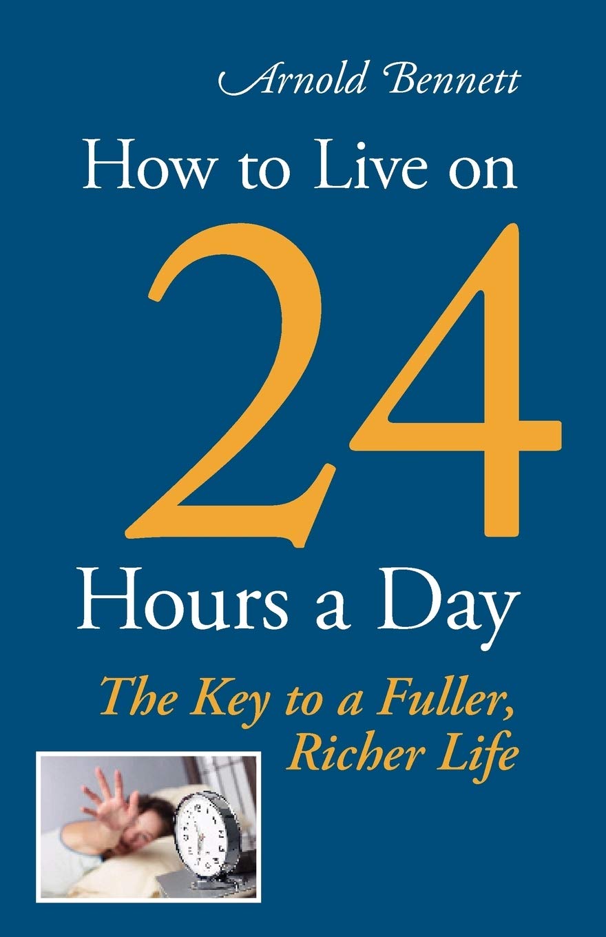 How To Live On 24 Hours A Day: The Key To A Fuller, Richer Life,Used