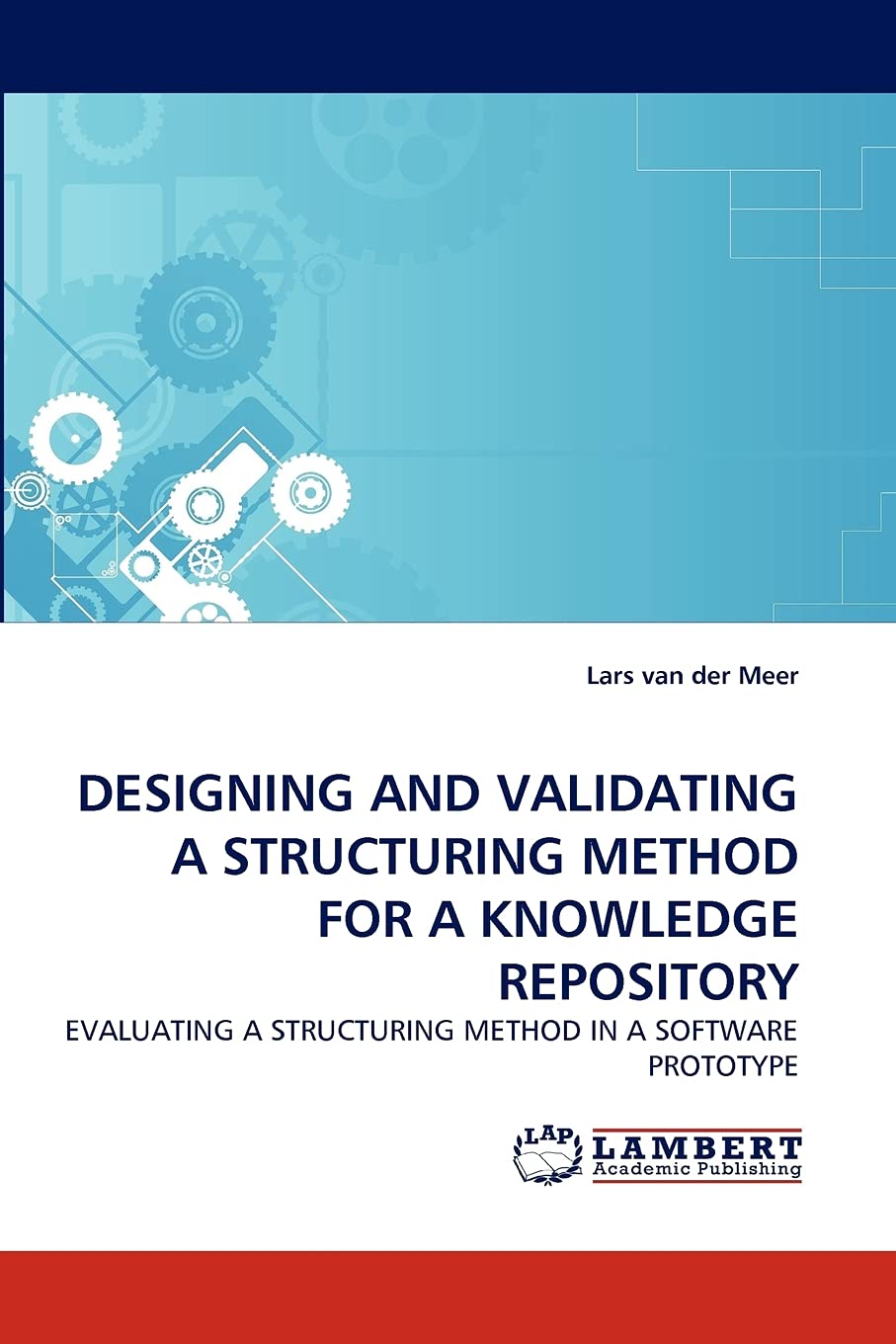 DESIGNING AND VALIDATING A STRUCTURING METHOD FOR A KNOWLEDGE REPOSITORY: EVALUATING A STRUCTURING METHOD IN A SOFTWARE PROTOTYP,Used