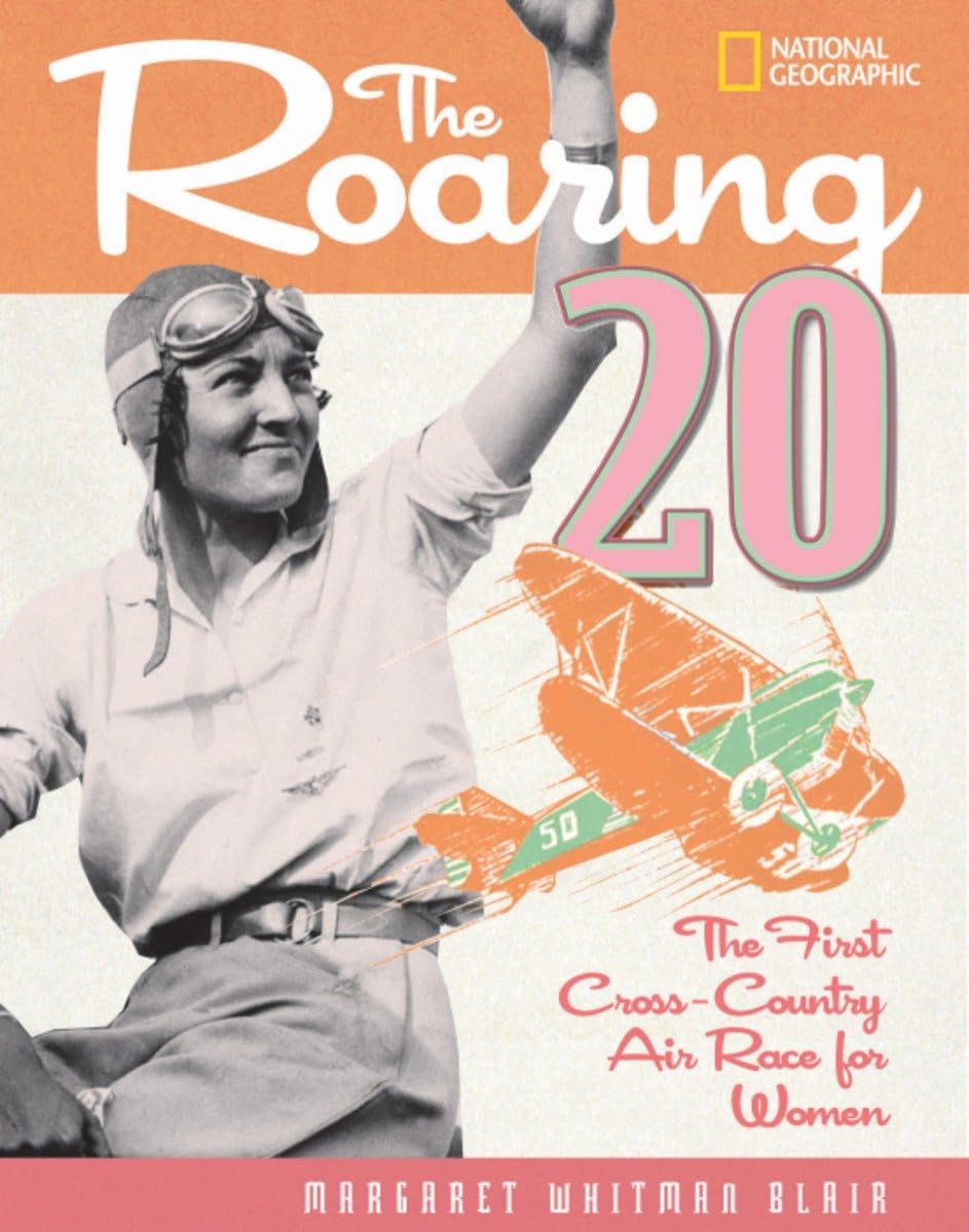 The Roaring Twenty: The First Crosscountry Air Race For Women,New