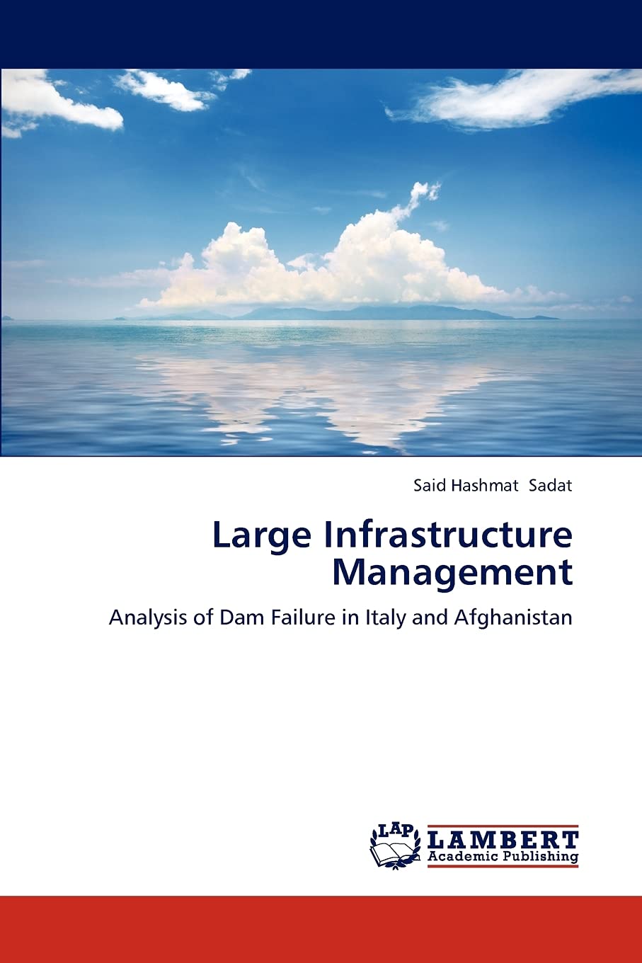Large Infrastructure Management: Analysis of Dam Failure in Italy and Afghanistan,Used