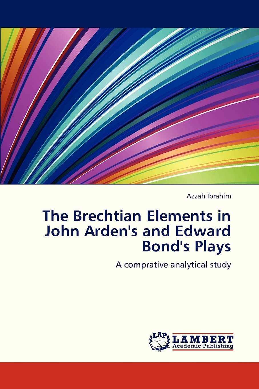 The Brechtian Elements in John Arden's and Edward Bond's Plays: A comprative analytical study,Used