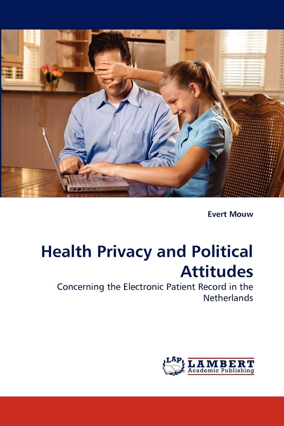Health Privacy and Political Attitudes: Concerning the Electronic Patient Record in the Netherlands,Used