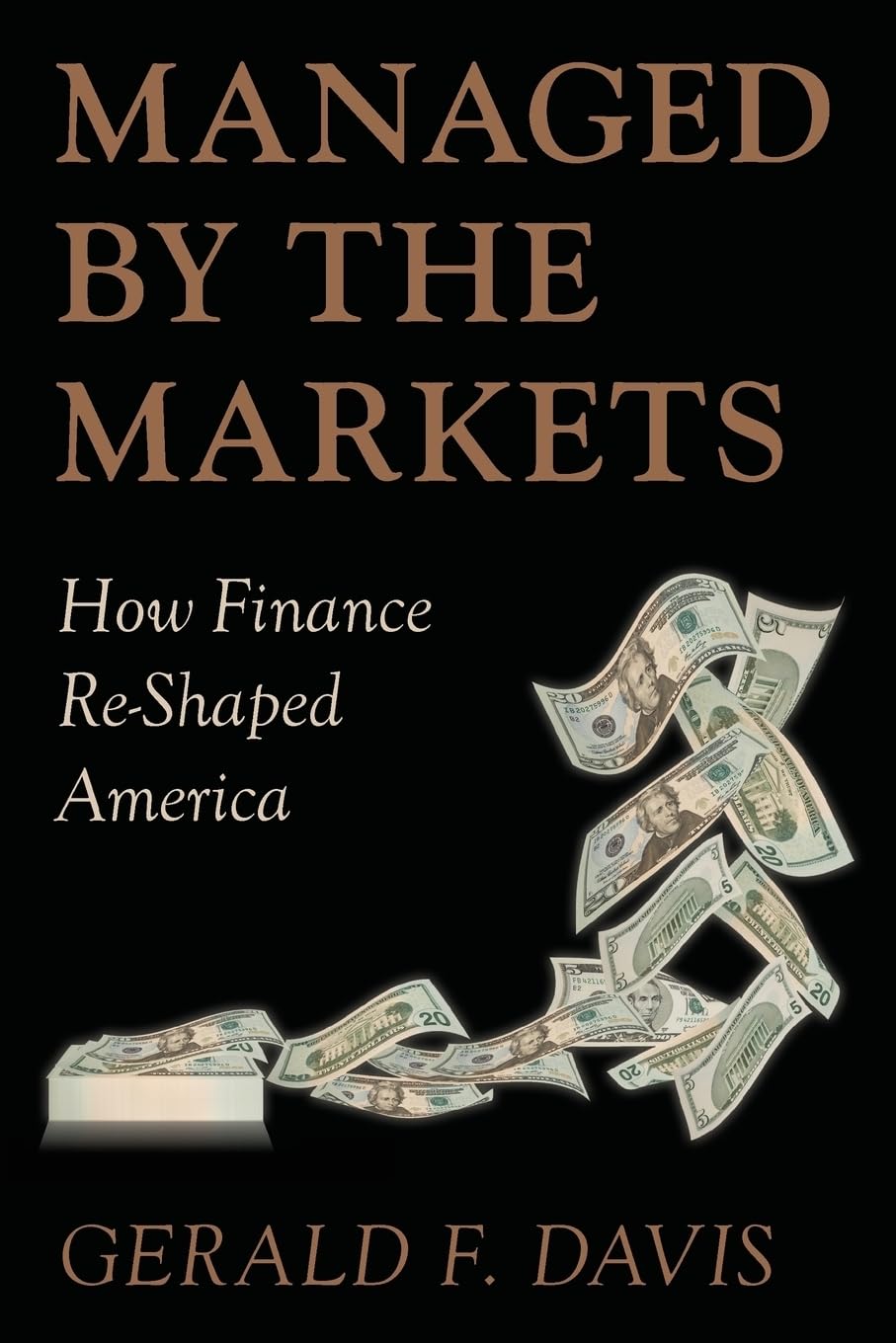 Managed by the Markets: How Finance ReShaped America,Used