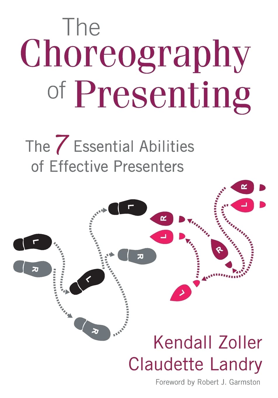 The Choreography Of Presenting: The 7 Essential Abilities Of Effective Presenters