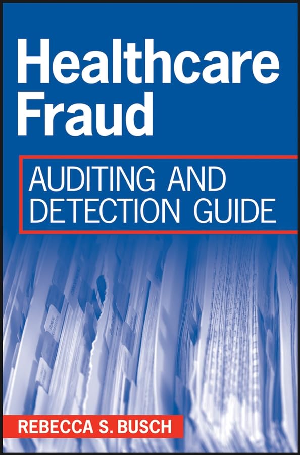 Healthcare Fraud: Auditing And Detection Guide-new,New