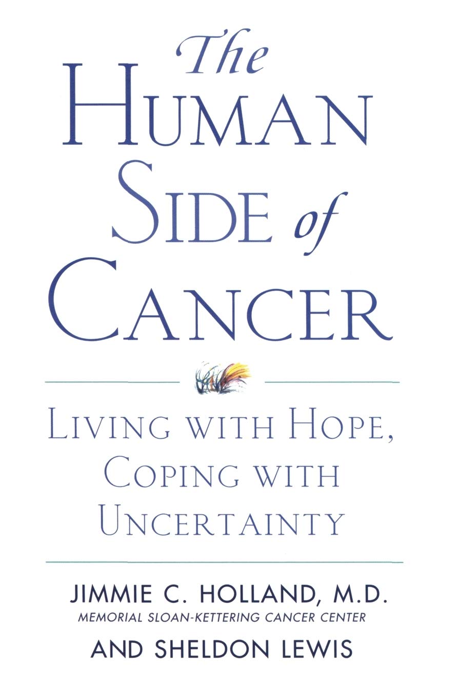 The Human Side of Cancer: Living with Hope, Coping with Uncertainty,Used