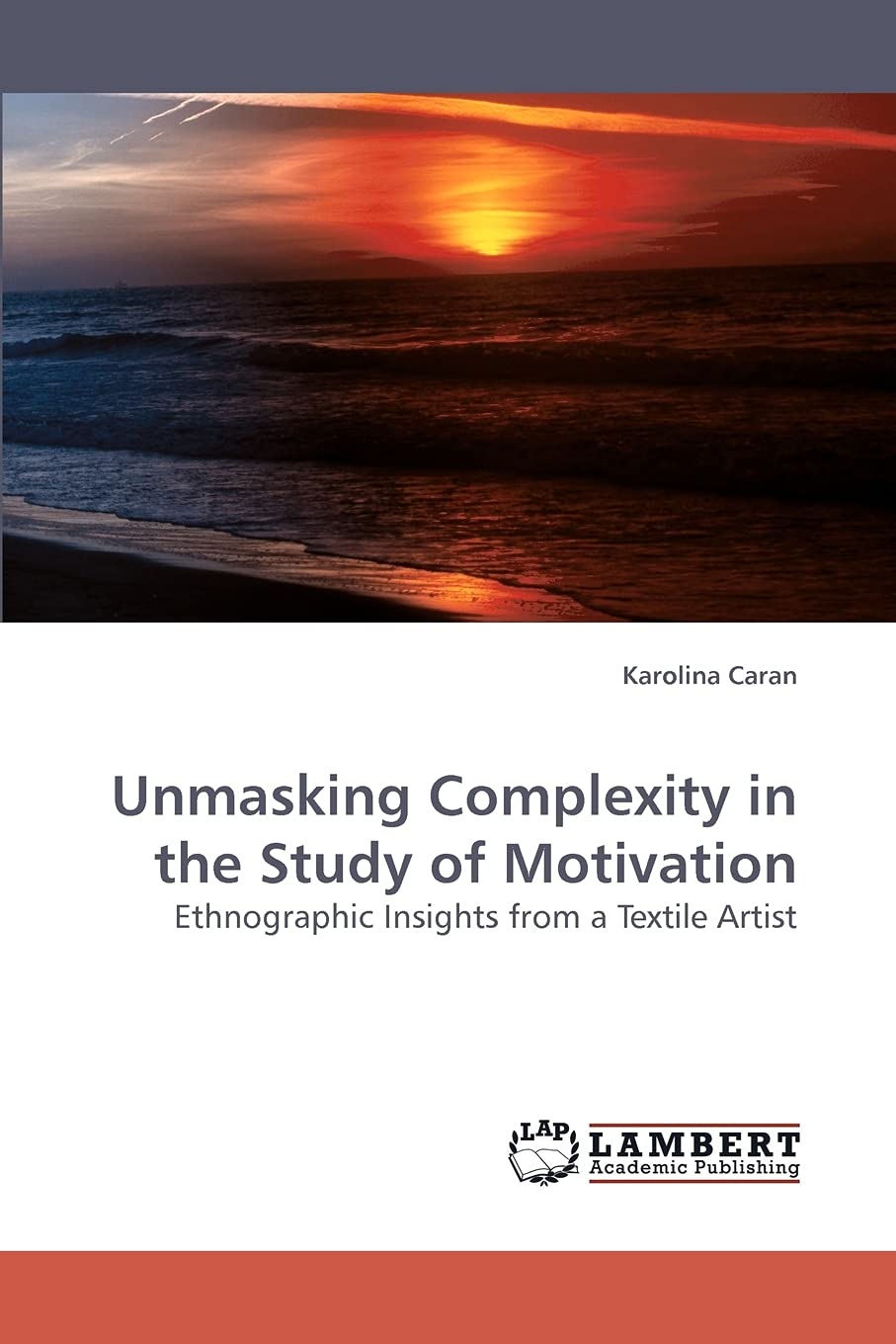 Unmasking Complexity in the Study of Motivation: Ethnographic Insights from a Textile Artist,Used