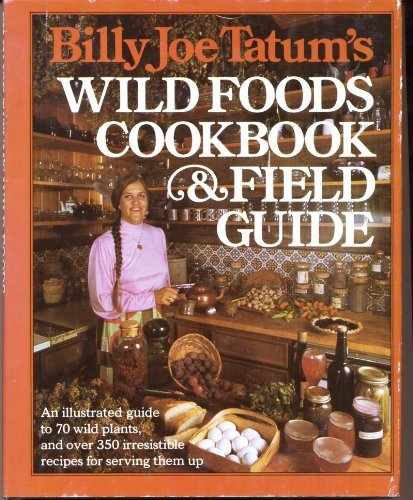 Billy Joe Tatum'S Wild Foods Cookbook And Field Guide,Used